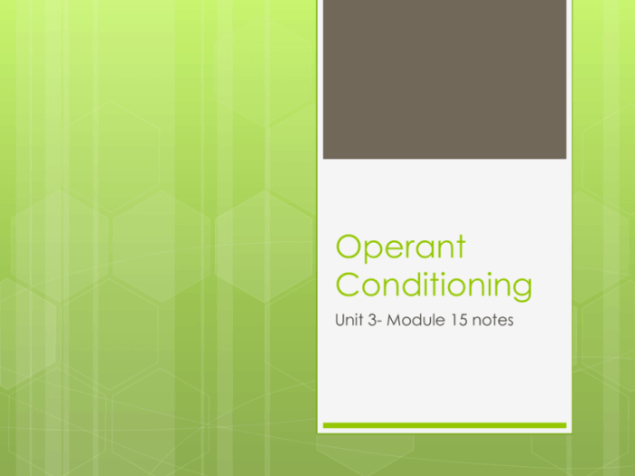 Which of the following statements is true about operant conditioning